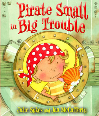 Pirate Small in Big Trouble by Julie Sykes image
