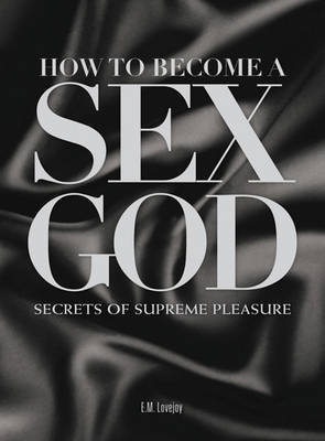How to Become a Sex God by E.M. Lovejoy image