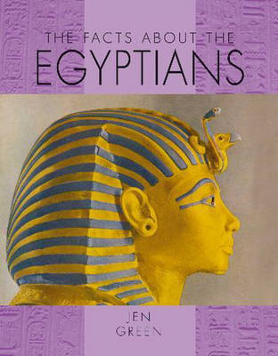 Facts About the Egyptians on Paperback by Jen Green