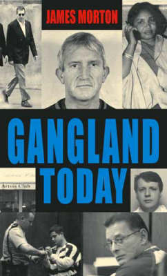 Gangland Today by James Morton image