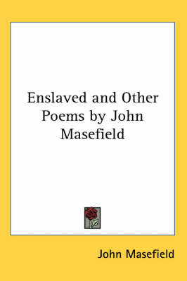 Enslaved and Other Poems by John Masefield by John Masefield image