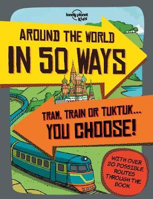 Around the World in 50 Ways by Lonely Planet Kids image