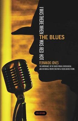 I Was There When the Blues Was Red Hot by F. Jones image