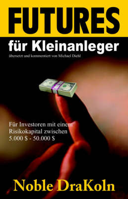 Futures Fur Kleinanleger by Noble A. DraKoin image