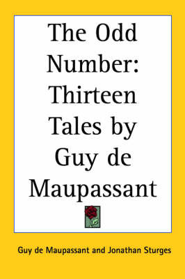The Odd Number: Thirteen Tales by Guy De Maupassant by Guy de Maupassant image