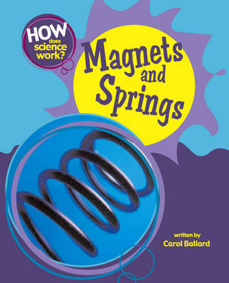 How Does Science Work?: Magnets and Springs by Carol Ballard image