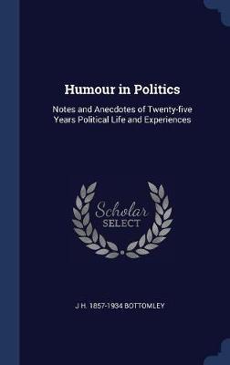 Humour in Politics by J H 1857-1934 Bottomley image