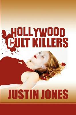 Hollywood Cult Killers by Justin Jones (University of Cambridge, University of Exeter University of Exeter University of Exeter University of Exeter University of Exeter Univer image