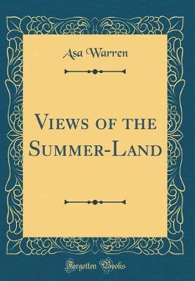 Views of the Summer-Land (Classic Reprint) by Asa Warren image
