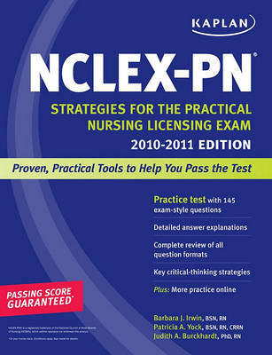 Kaplan NCLEX-PN: Strategies for the Practical Nursing Licensing Exam: 2010-2011 on Paperback by Barbara J. Irwin, B.S.N., R.N.