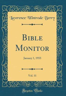 Bible Monitor, Vol. 11 by Lawrence Wintrode Berry image
