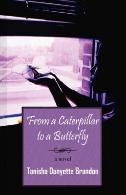 From a Caterpillar to a Butterfly by Tanisha Danyette Brandon image