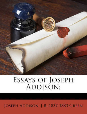 Essays of Joseph Addison; by Joseph Addison image