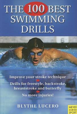 The 100 Best Swimming Drills on Paperback by Blythe Lucero