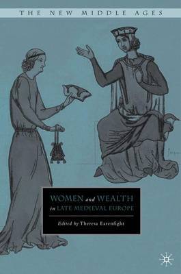Women and Wealth in Late Medieval Europe by Theresa Marie Earenfight image