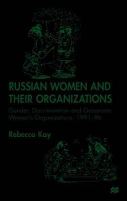 Russian Women and their Organizations on Hardback by R Kay