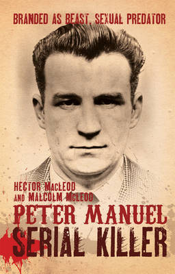 Peter Manuel, Serial Killer by Hector Macleod image