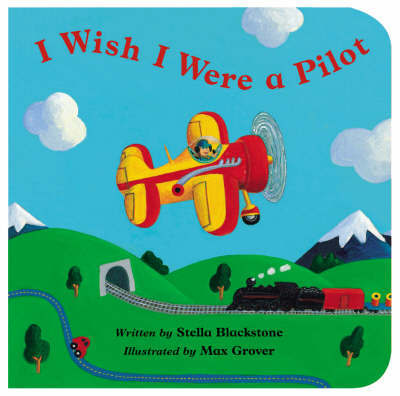 I Wish I Were a Pilot by Stella Blackstone image