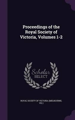 Proceedings of the Royal Society of Victoria, Volumes 1-2 image