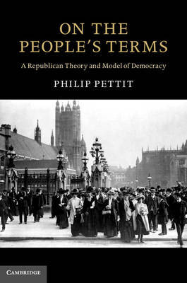 On the People's Terms on Hardback by Philip Pettit