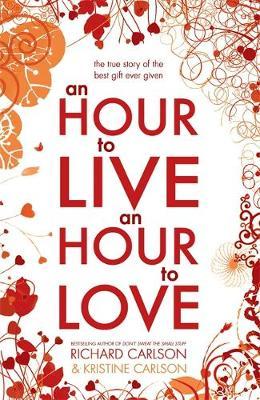 An Hour to Live, an Hour to Love by Kristine Carlson image