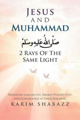 Jesus and Muhammad 2 Rays of the Same Light by Karim Shabazz image