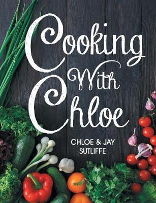 Cooking with Chloe by Chloe Sutliffe image