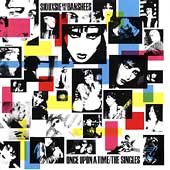 Once Upon A Time: The Singles by Siouxsie & The Banshees Once Upon A Time: The Singles by Siouxsie & The Banshees