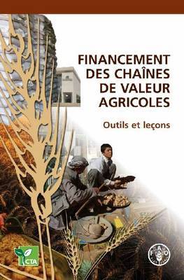 Financement Des Chaines de Valeur Agricoles: Outils Et Lecons by Food and Agriculture Organization of the United Nations image