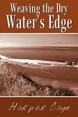 Weaving the Dry Water's Edge by Harper Cayn image