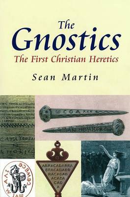 A Pocket Essential Short History of The Gnostics by Sean Martin