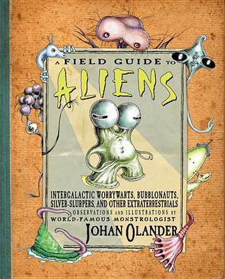 A Field Guide to Aliens on Hardback by Johan Olander