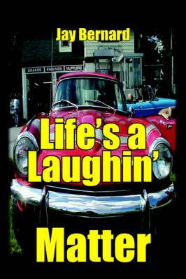 Life's a Laughin' Matter by Jay Bernard image