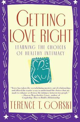Getting Love Right by Terence T Gorski image