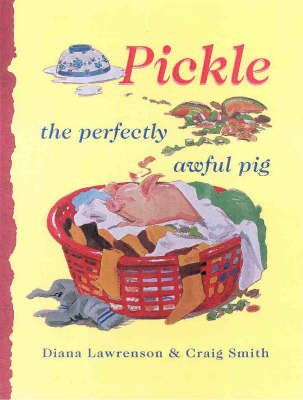 Pickle the Perfectly Awful Pig on Hardback by Diana Lawrenson