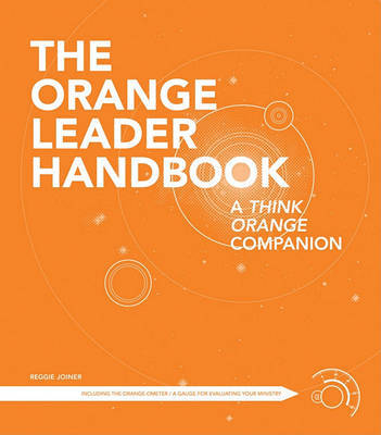 The Orange Leader Handbook: A Think Orange Companion by Reggie Joiner image