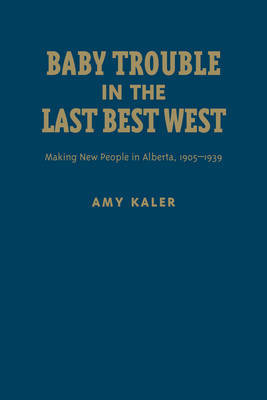 Baby Trouble in the Last Best West by Amy Kaler image