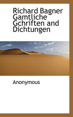 Richard Bagner Gamtliche Gchriften and Dichtungen by * Anonymous image