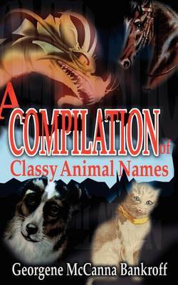A Compilation of Classy Animal Names by Georgene McCanna Bankroff image