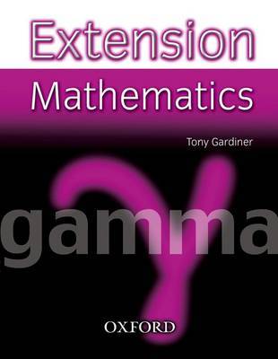 Extension Mathematics: Year 9: Gamma by Tony Gardiner image