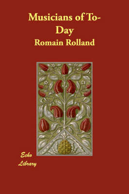 Musicians of To-Day on Paperback by Romain Rolland