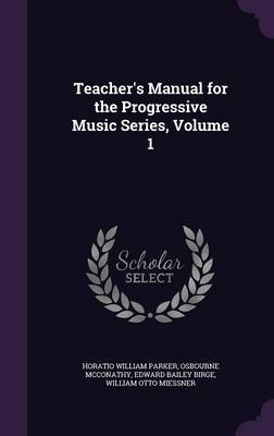 Teacher's Manual for the Progressive Music Series, Volume 1 by Horatio William Parker image