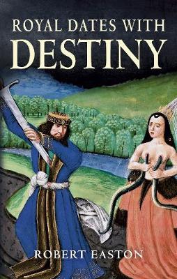 Royal Dates With Destiny by Robert Easton image