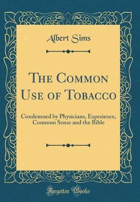 The Common Use of Tobacco by Albert Sims image