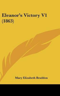 Eleanor's Victory V1 (1863) by Mary , Elizabeth Braddon image