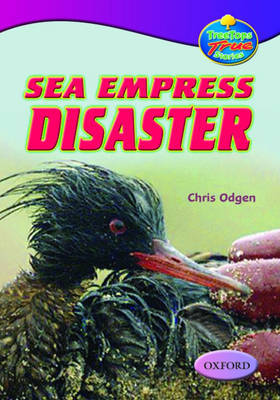 Oxford Reading Tree: Levels 10-12: Treetops True Stories: Sea Empress Disaster by Chris Ogden image