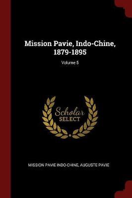 Mission Pavie, Indo-Chine, 1879-1895; Volume 5 by Mission Pavie Indo-Chine image