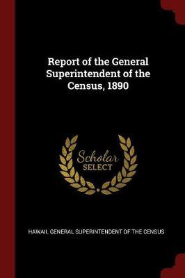 Report of the General Superintendent of the Census, 1890 image