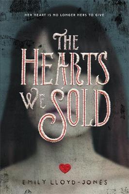 The Hearts We Sold by Emily Lloyd-Jones image