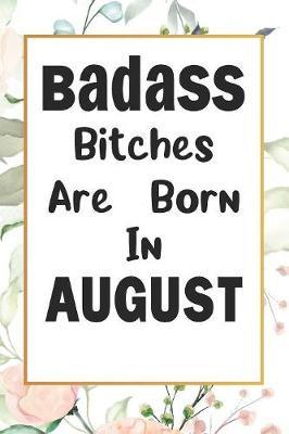 Badass Bitches Are Born In August by Tricori Series Birthday image